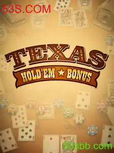 Texas Hold'em Bonus: O Excitante Jogo de Cartas no 53S.COM